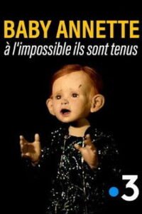 Baby Annette, à l’impossible ils sont tenus