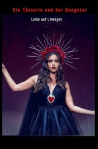 Die Tänzerin und der Gangster – Liebe auf Umwegen