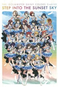 THE IDOLM@STER SHINY COLORS 2ndLIVE STEP INTO THE SUNSET SKY