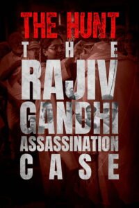 The Hunt: The Rajiv Gandhi Assassination Case