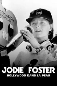 Jodie Foster – Hollywood dans la peau