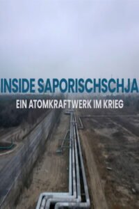 Inside Saporischschja – Ein Atomkraftwerk im Krieg