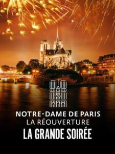 Notre-Dame de Paris : La Réouverture – La Grande Soirée