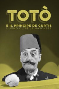 Totò e il Principe De Curtis – L’uomo oltre la maschera