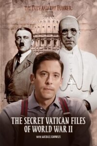 The Pope and the Führer – The Secret Vatican Files of World War II