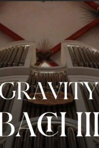 Gravity Bach Complete performance of works for organ – Vol. 3